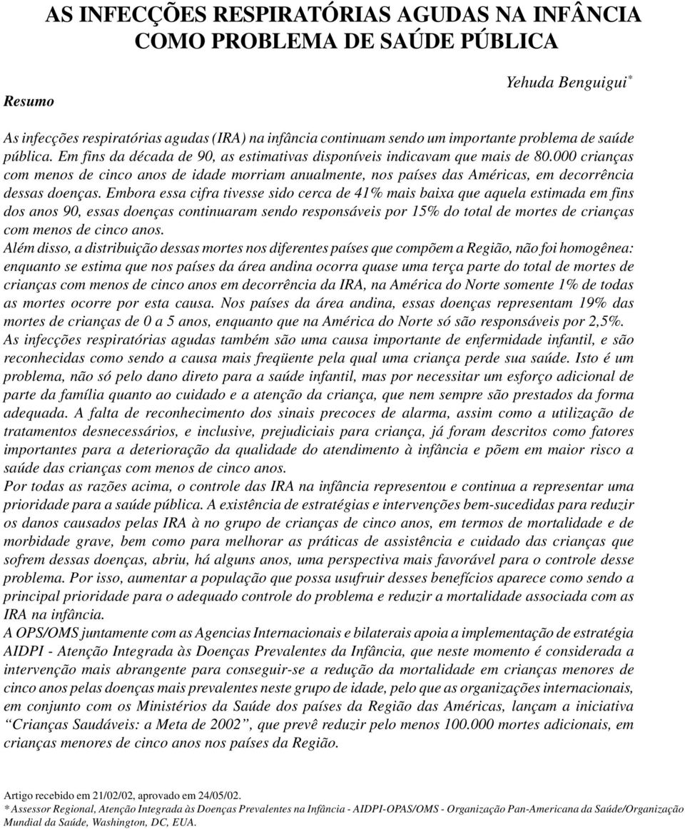 000 crianças com menos de cinco anos de idade morriam anualmente, nos países das Américas, em decorrência dessas doenças.