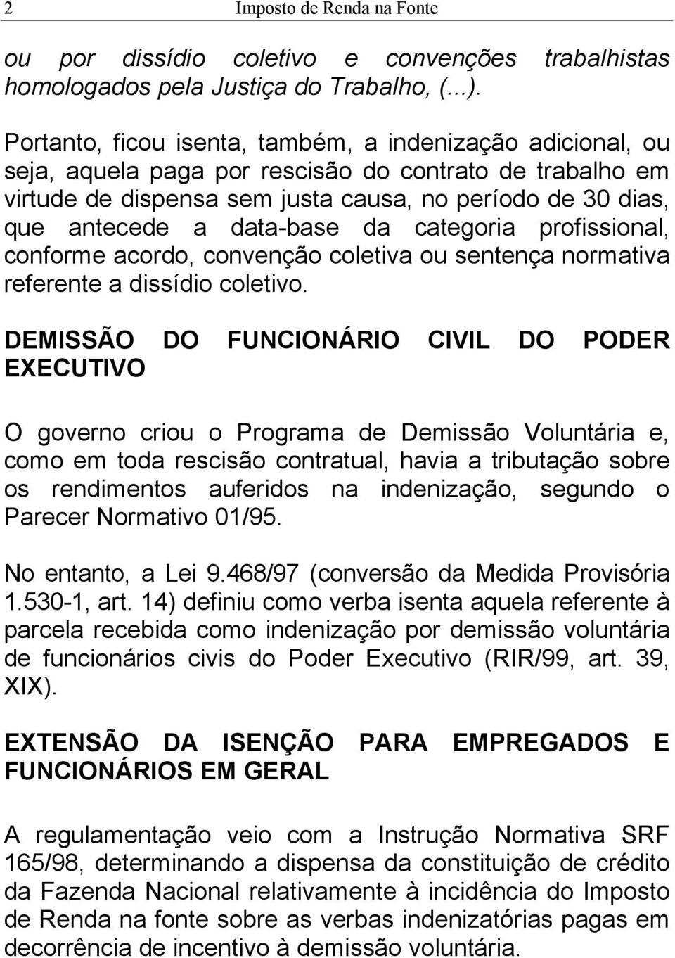 data-base da categoria profissional, conforme acordo, convenção coletiva ou sentença normativa referente a dissídio coletivo.