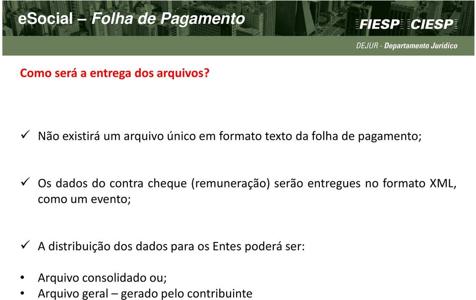 cheque (remuneração) serão entregues no formato XML, como um evento;