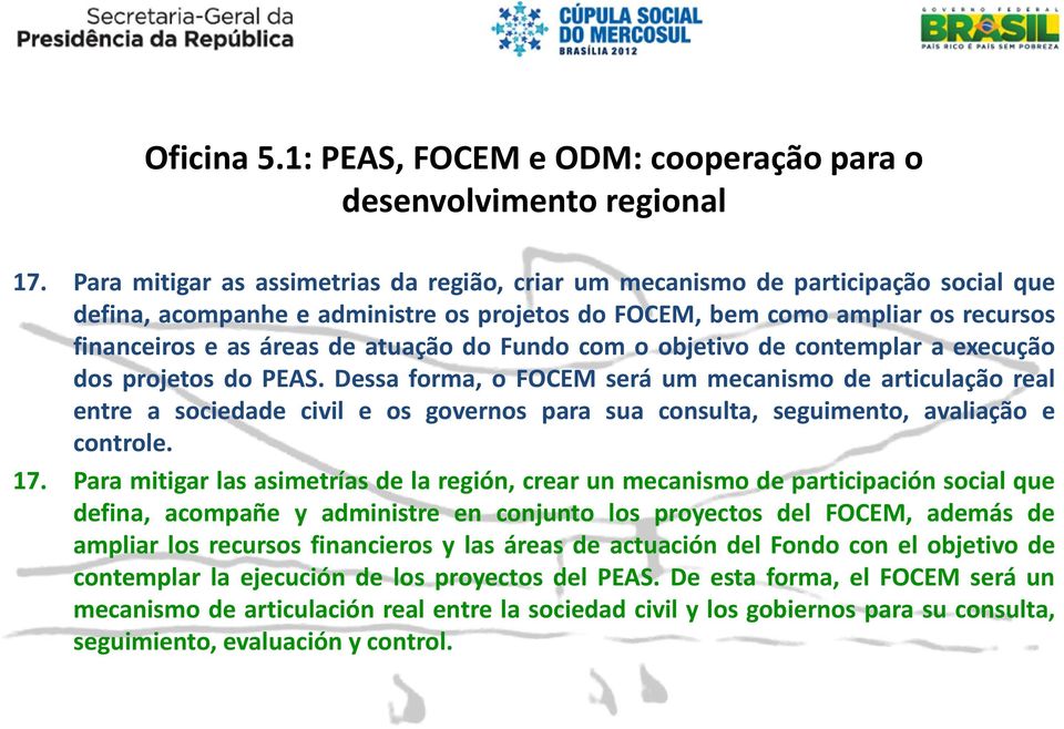 atuação do Fundo com o objetivo de contemplar a execução dos projetos do PEAS.