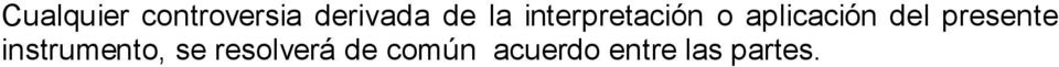 presente instrumento, se resolverá