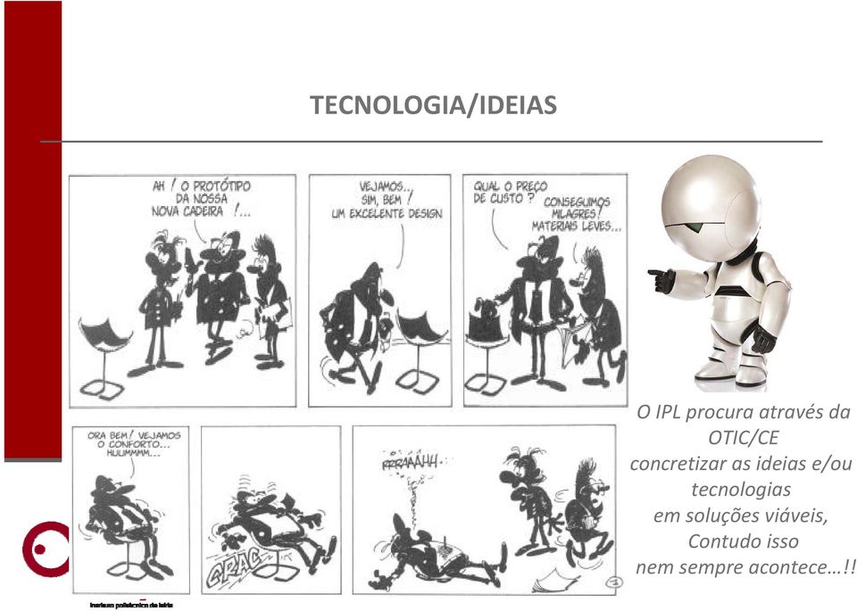 ideias e/ou tecnologias em soluções