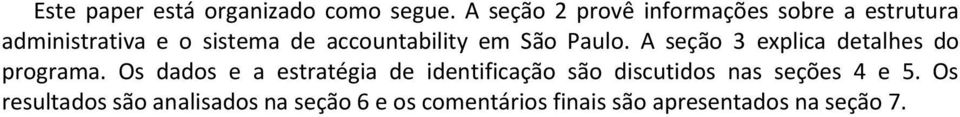 accountability em São Paulo. A seção 3 explica detalhes do programa.