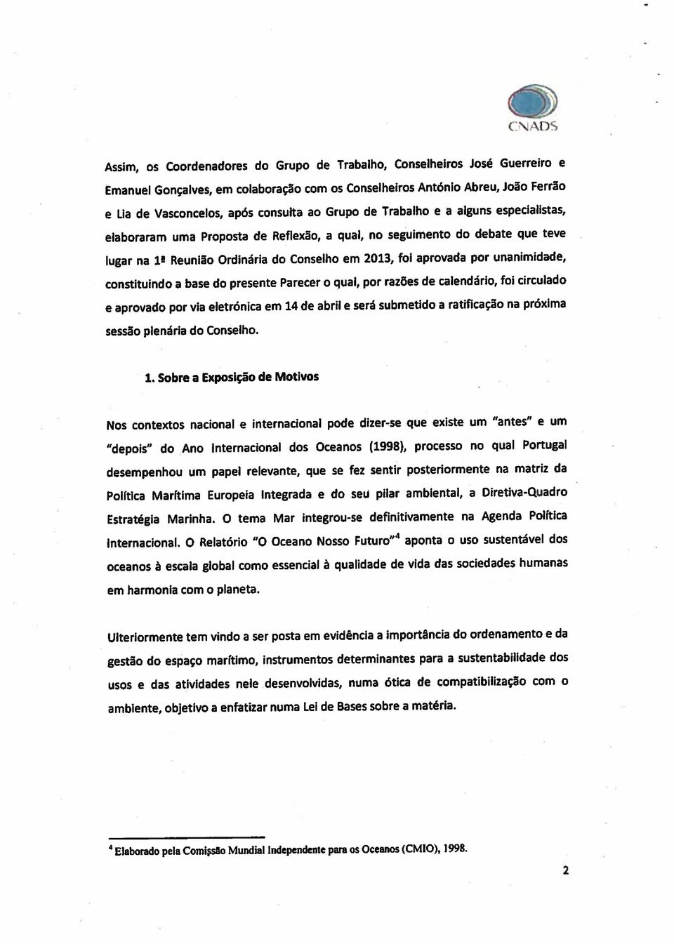 e aprovado por via eletronica em 14 de abril e será submetido a ratificaço na proxima desempenhou um papel relevante, que se fez sentir posteriormente na matriz da depois do Ano International dos