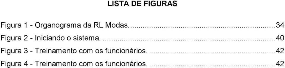 ... 40 Figura 3 - Treinamento com os funcionários.