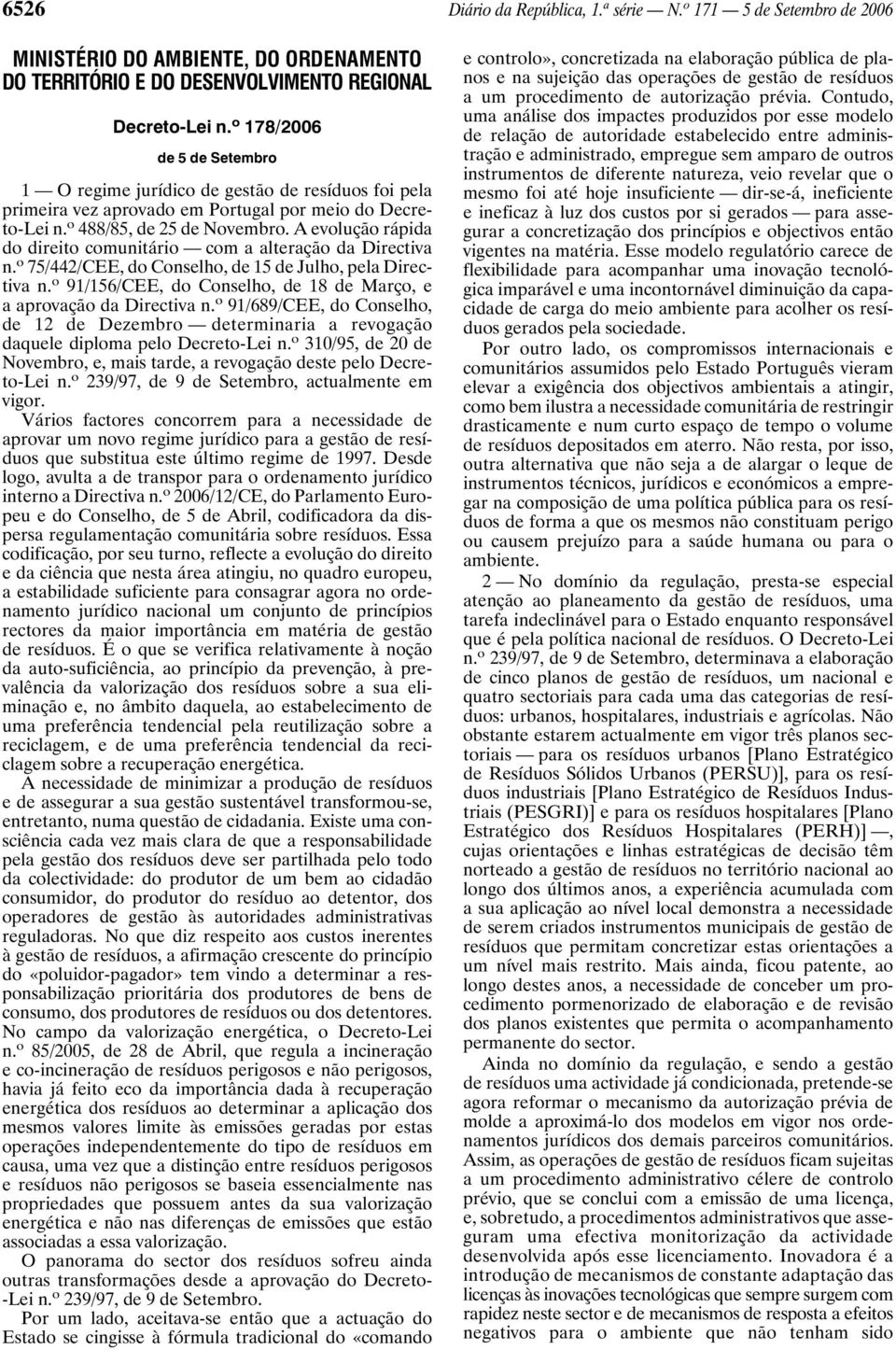 A evolução rápida do direito comunitário com a alteração da Directiva n. o 75/442/CEE, do Conselho, de 15 de Julho, pela Directiva n.