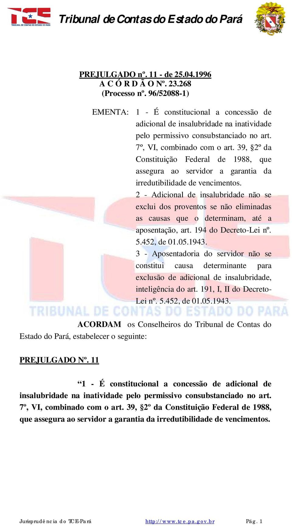 39, 2º da Constituição Federal de 1988, que assegura ao servidor a garantia da irredutibilidade de vencimentos.