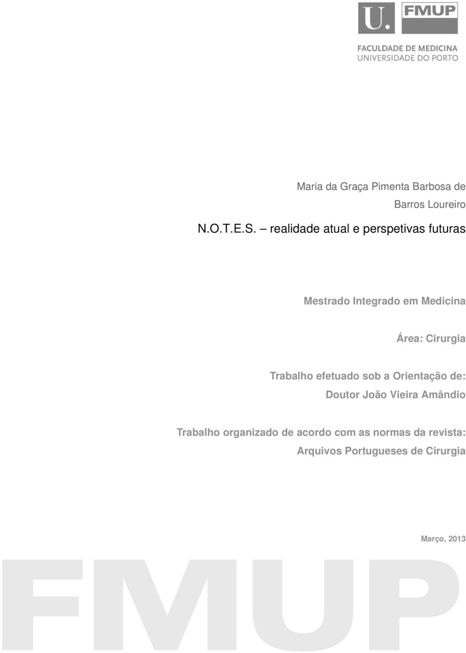 Cirurgia Trabalho efetuado sob a Orientação de: Doutor João Vieira Amândio