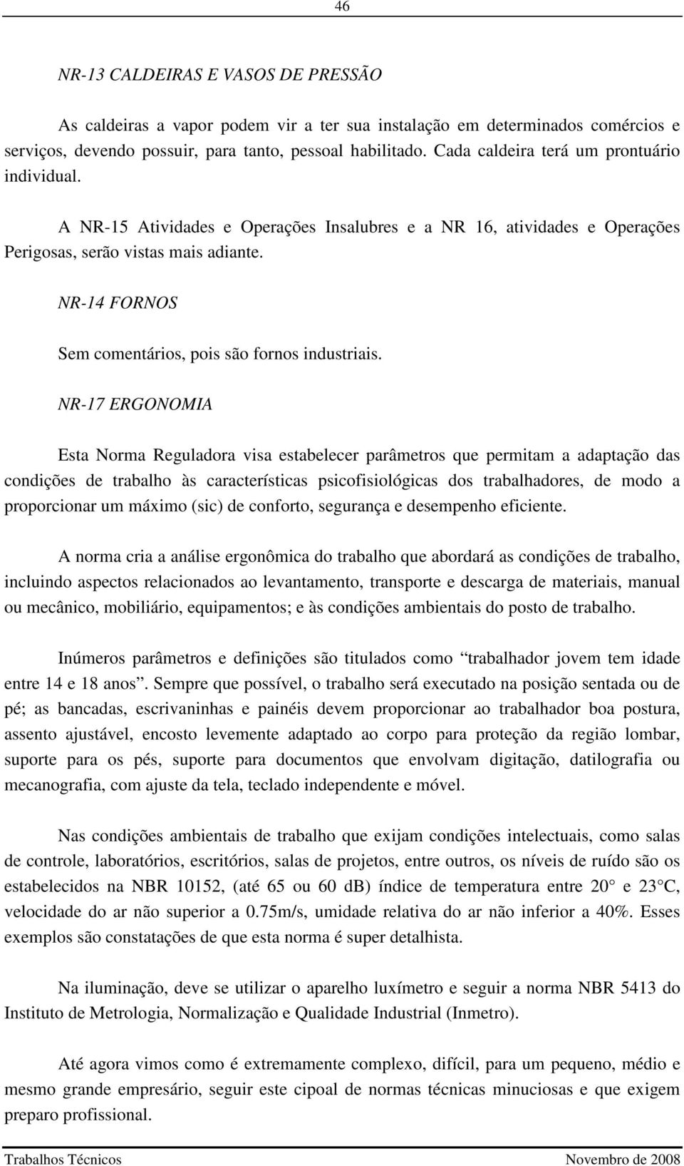 NR-14 FORNOS Sem comentários, pois são fornos industriais.