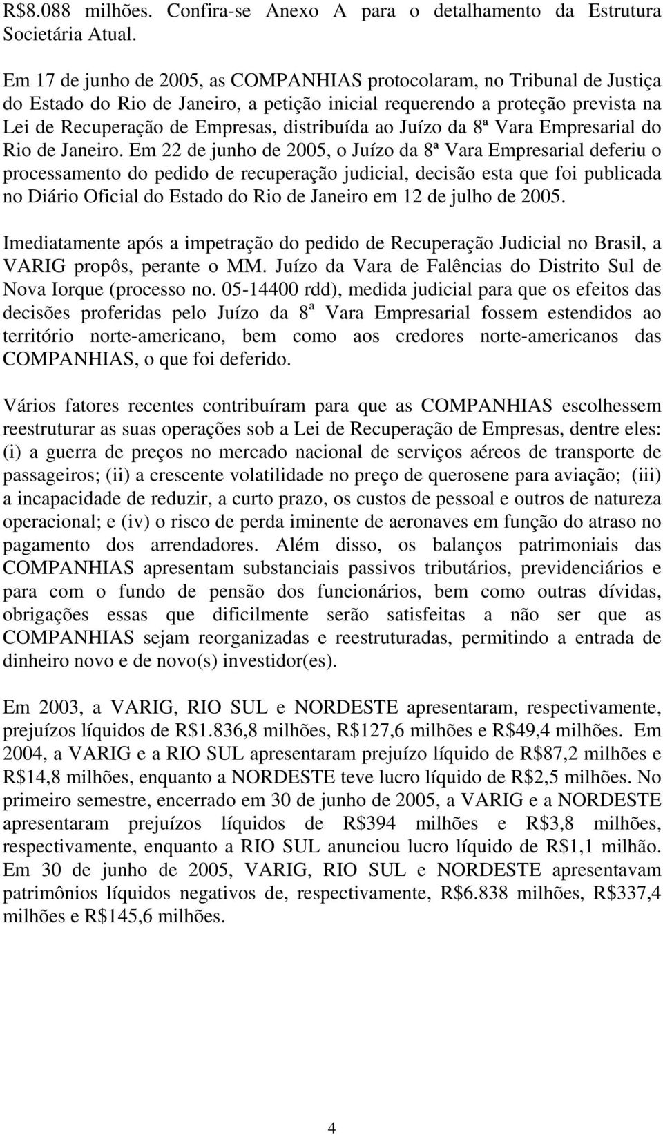 ao Juízo da 8ª Vara Empresarial do Rio de Janeiro.