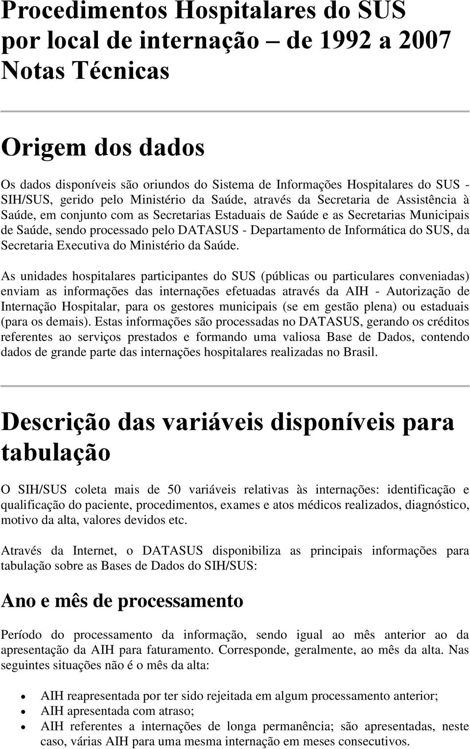 da Secretaria Executiva d Ministéri da Saúde.