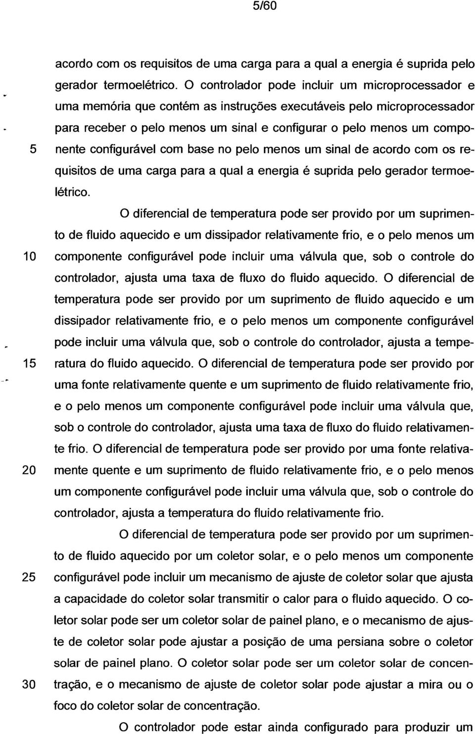 configurável com base no pelo menos um sinal de acordo com os requisitos de uma carga para a qual a energia é suprida pelo gerador termoelétrico.