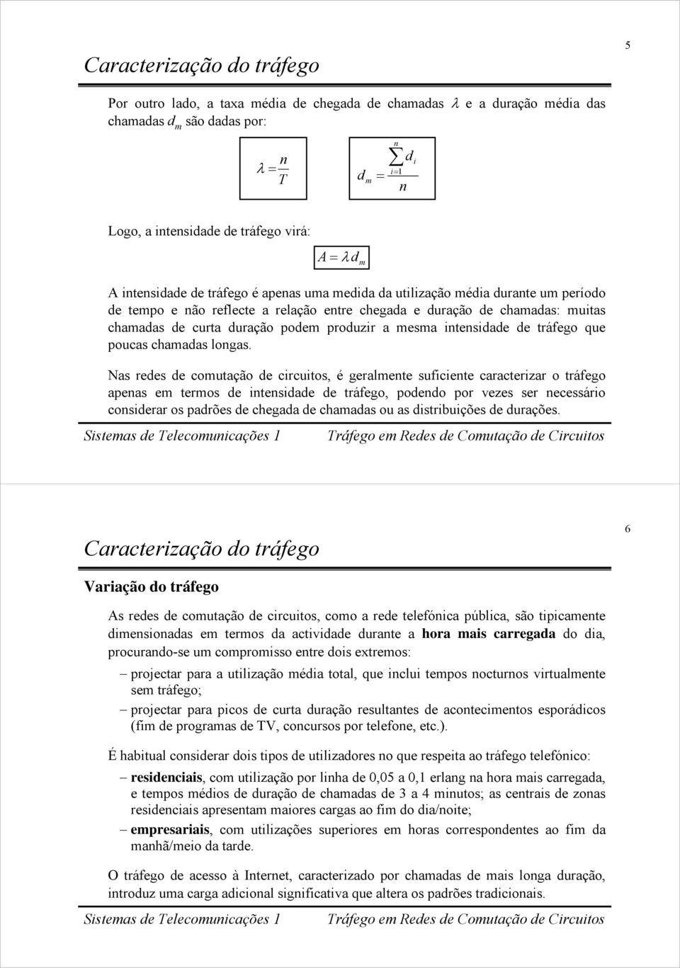 oucas chamadas longas.