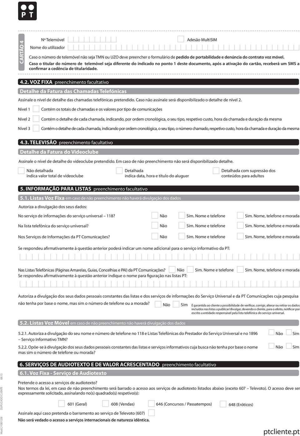 Nível 1 Nível 2 Nível 3 Contém os totais de chamadas e os valores por tipo de comunicações Contém o detalhe de cada chamada, indicando, por ordem cronológica, o seu tipo, respetivo custo, hora da