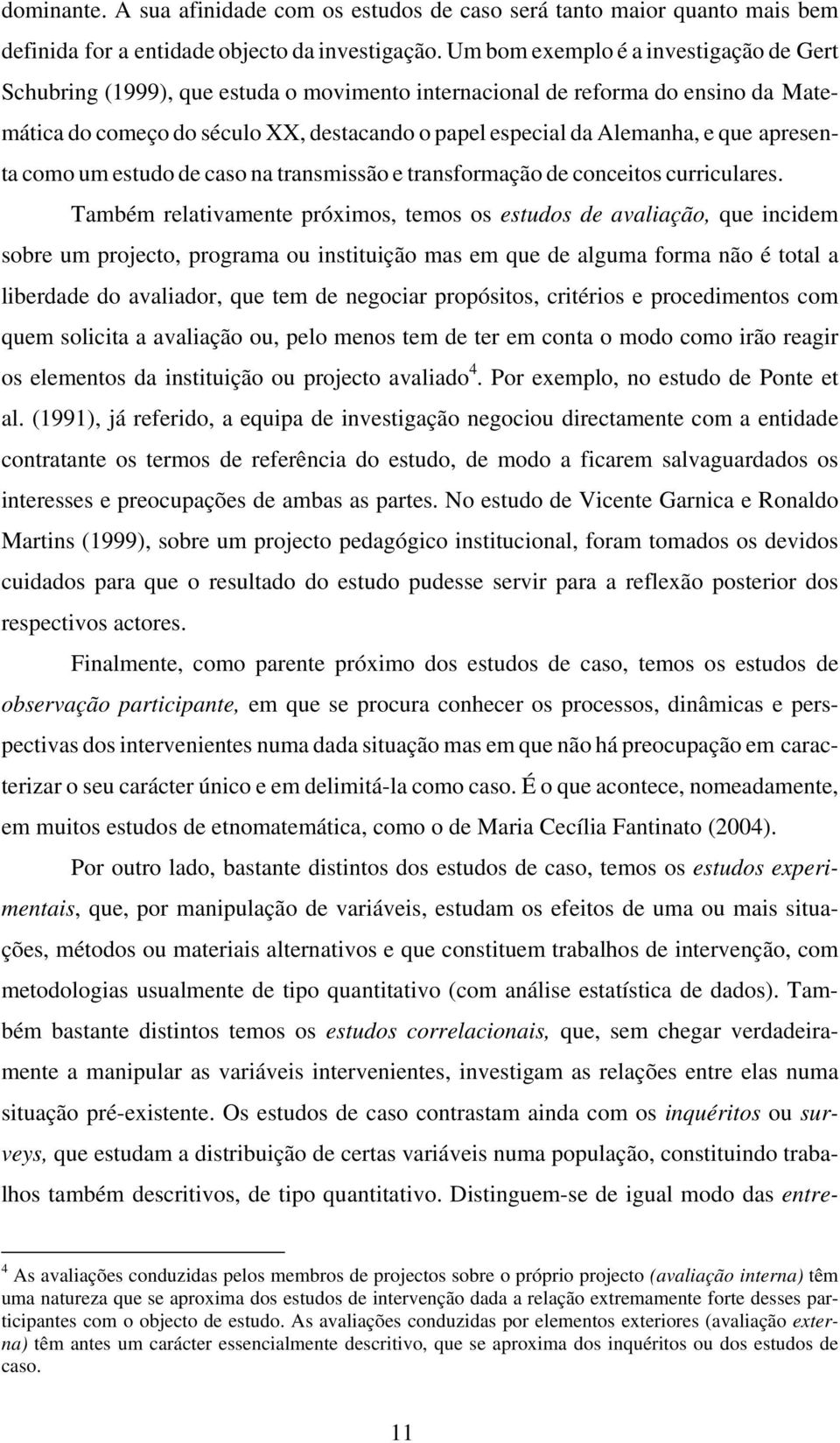 que apresenta como um estudo de caso na transmissão e transformação de conceitos curriculares.