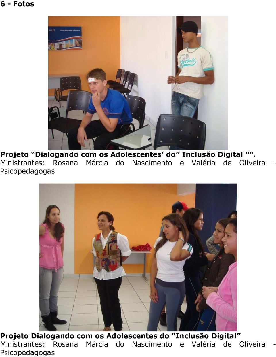 Psicopedagogas Pojeto Dialogando com os Adolescentes do Inclusão