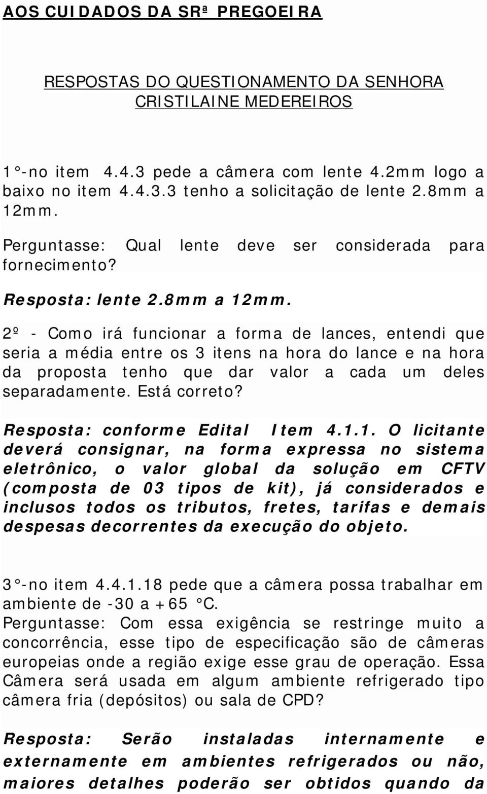 Está correto? Resposta: conforme Edital Item 4.1.