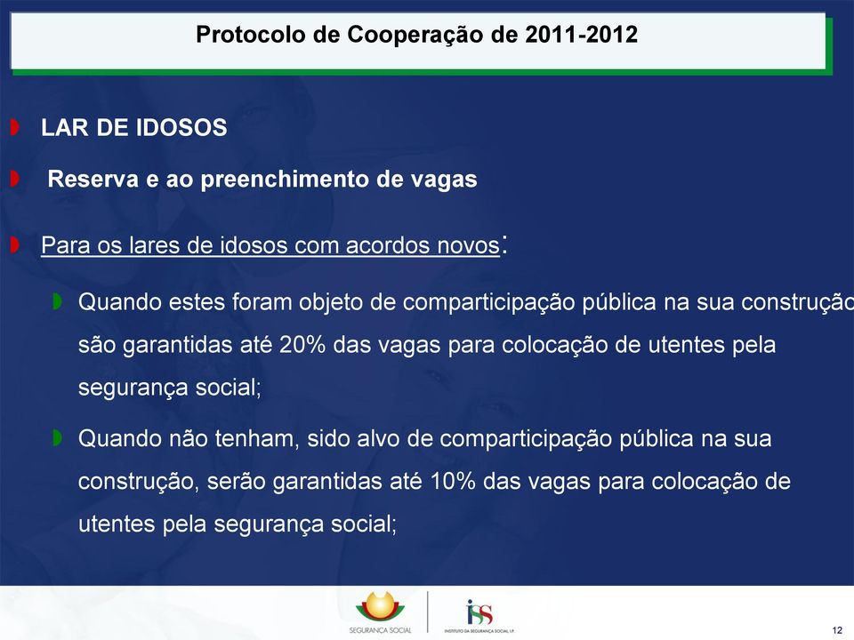 colocação de utentes pela segurança social; Quando não tenham, sido alvo de comparticipação pública