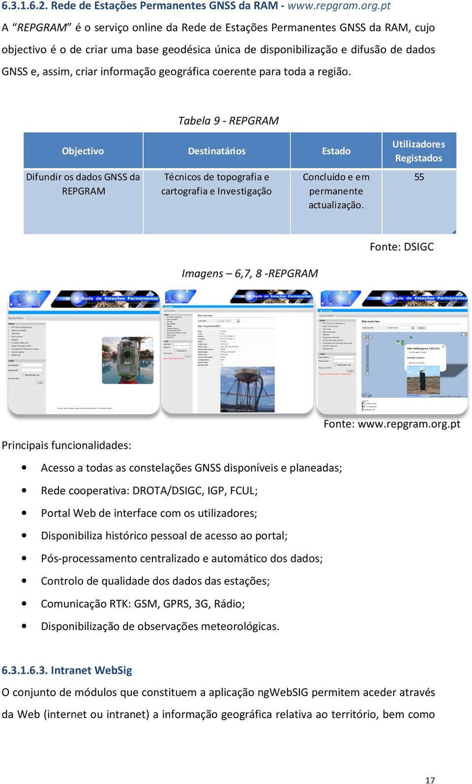 informação geográfica coerente para toda a região.