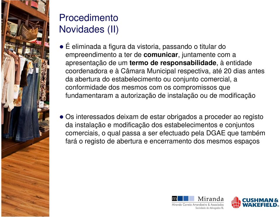 mesmos com os compromissos que fundamentaram a autorização de instalação ou de modificação Os interessados deixam de estar obrigados a proceder ao registo da