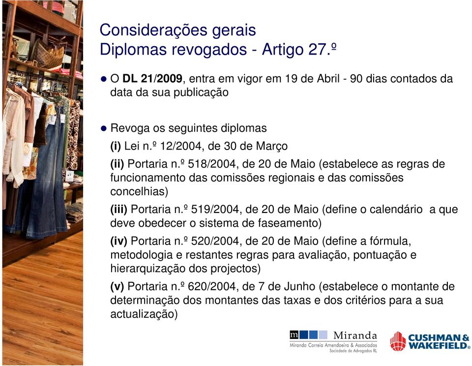 º 519/2004, de 20 de Maio (define o calendário a que deve obedecer o sistema de faseamento) (iv) Portaria n.