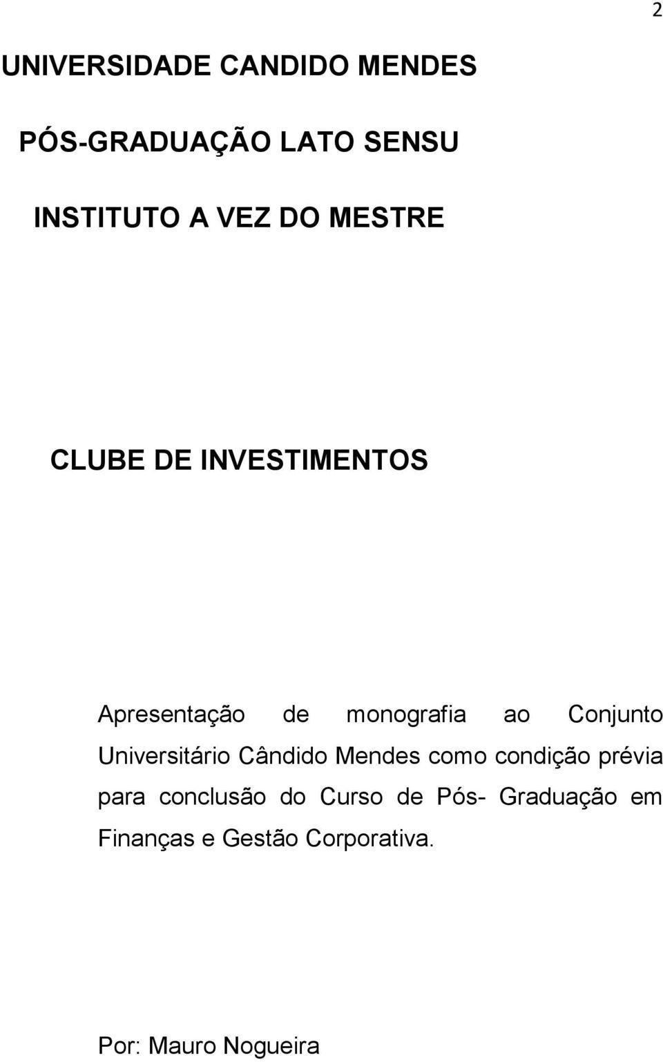 Universitário Cândido Mendes como condição prévia para conclusão do