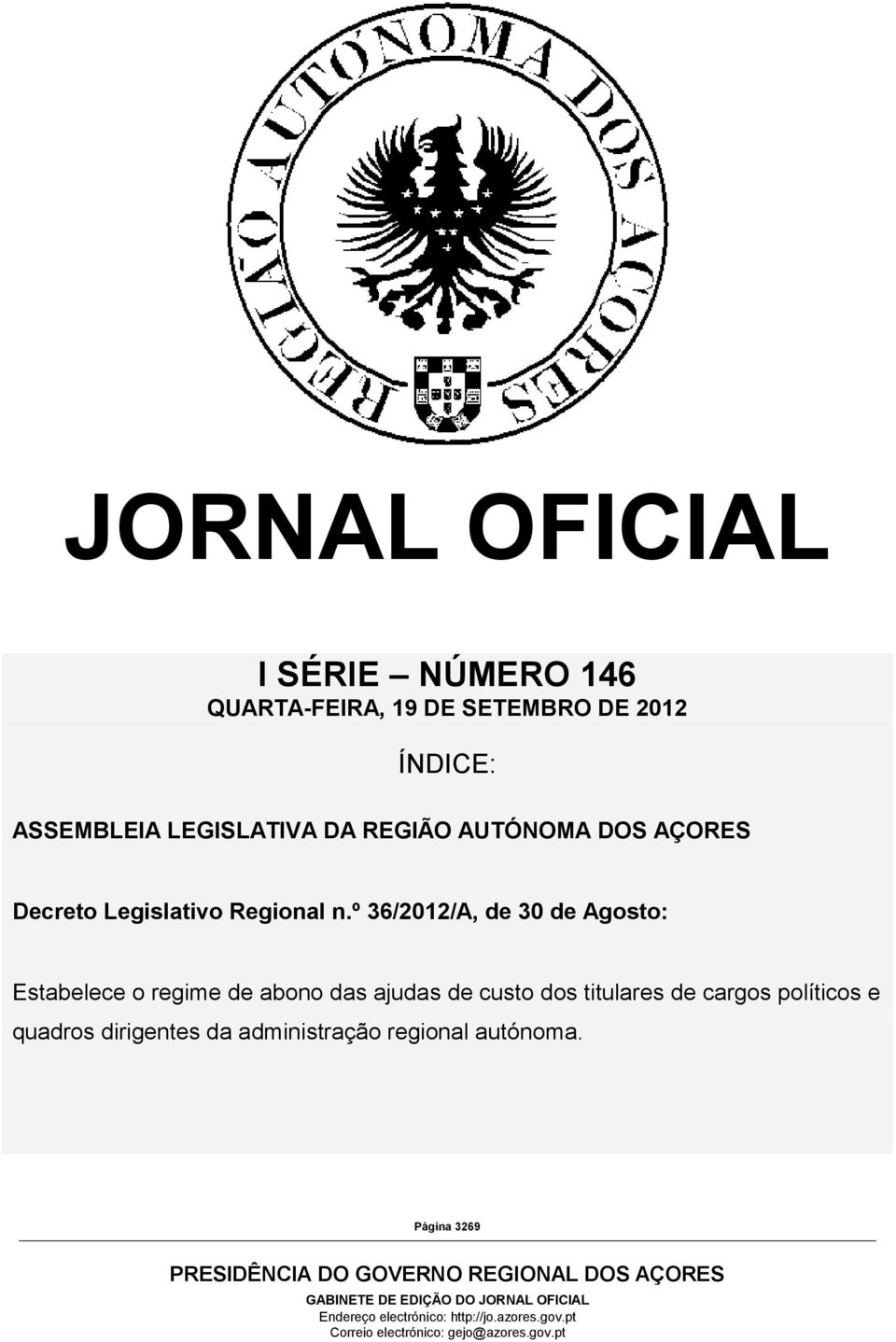 º 36/2012/A, de 30 de Agosto: Estabelece o regime de abono das ajudas de