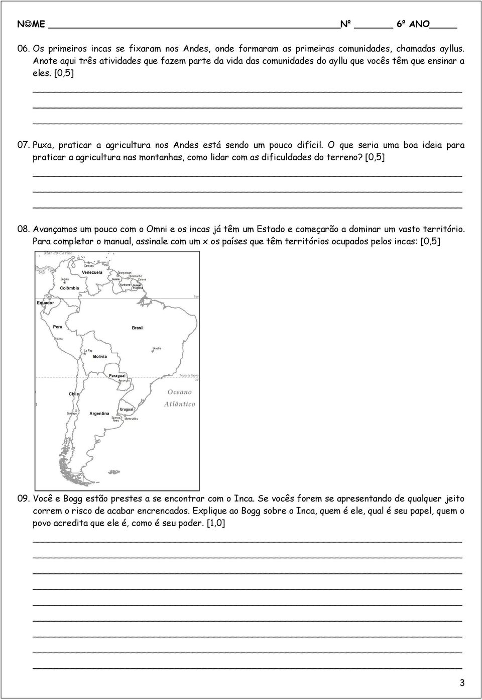 O que seria uma boa ideia para praticar a agricultura nas montanhas, como lidar com as dificuldades do terreno? [0,5] 08.