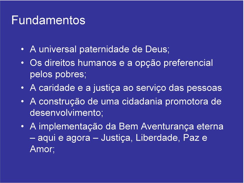 pessoas A construção de uma cidadania promotora de desenvolvimento; A