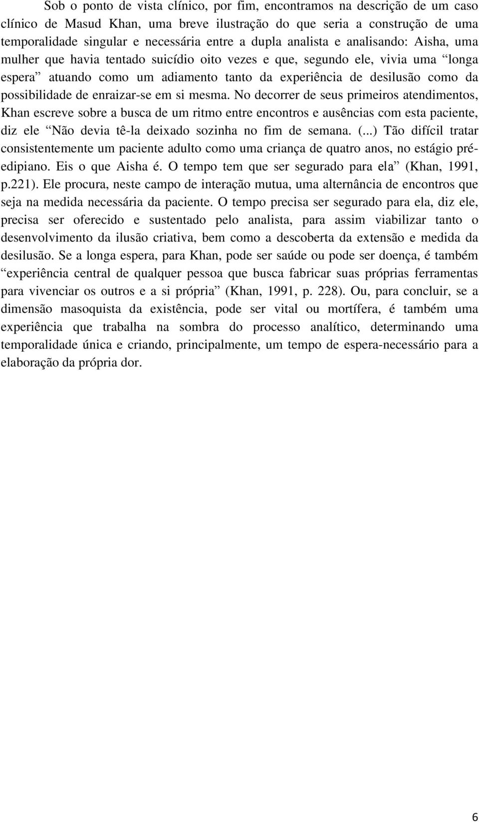 possibilidade de enraizar-se em si mesma.