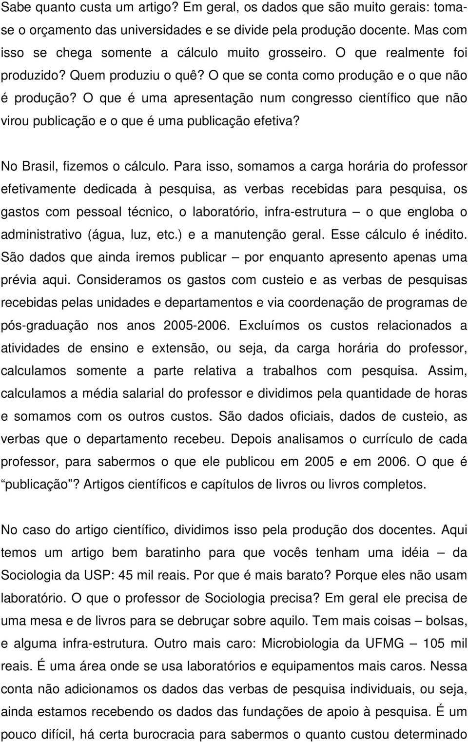 O que é uma apresentação num congresso científico que não virou publicação e o que é uma publicação efetiva? No Brasil, fizemos o cálculo.