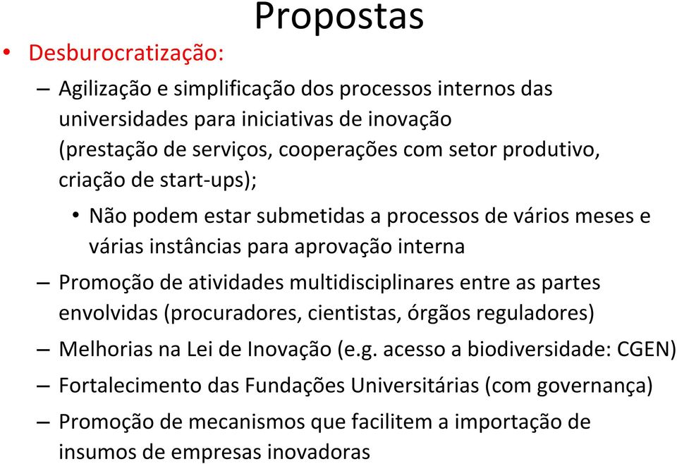 Promoção de atividades multidisciplinares entre as partes envolvidas (procuradores, cientistas, órgã