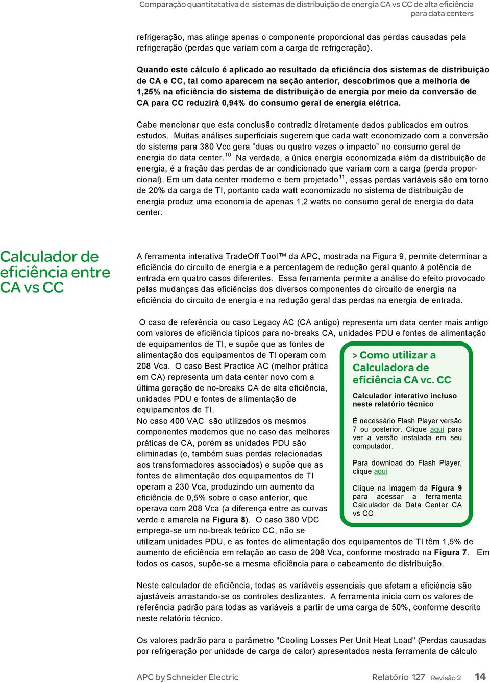 distribuição de energia por meio da conversão de CA para CC reduzirá 0,94% do consumo geral de energia elétrica.