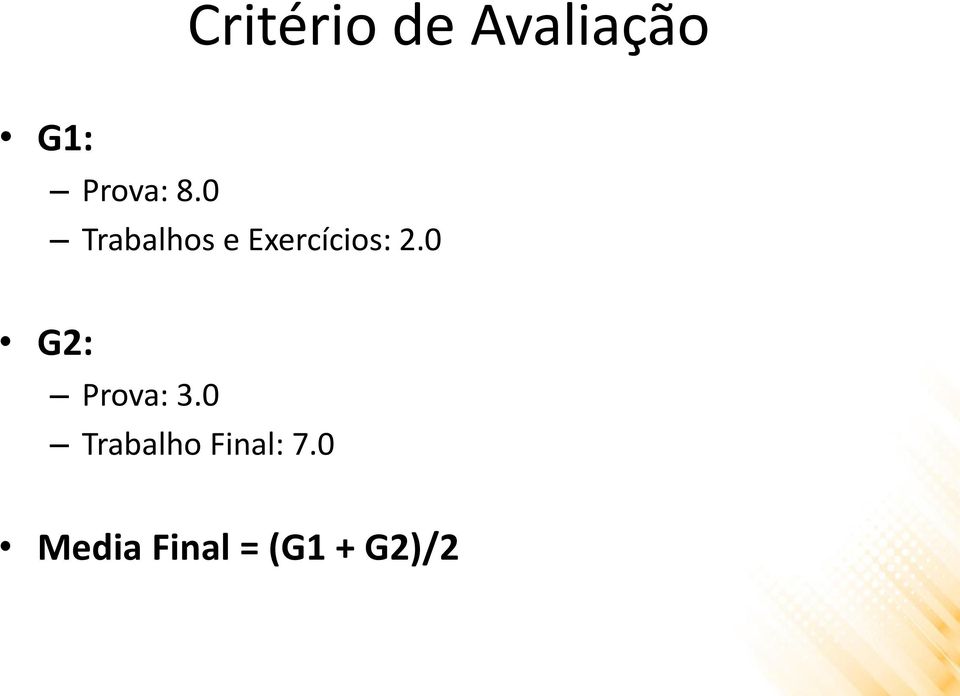 0 Trabalhos e Exercícios: 2.