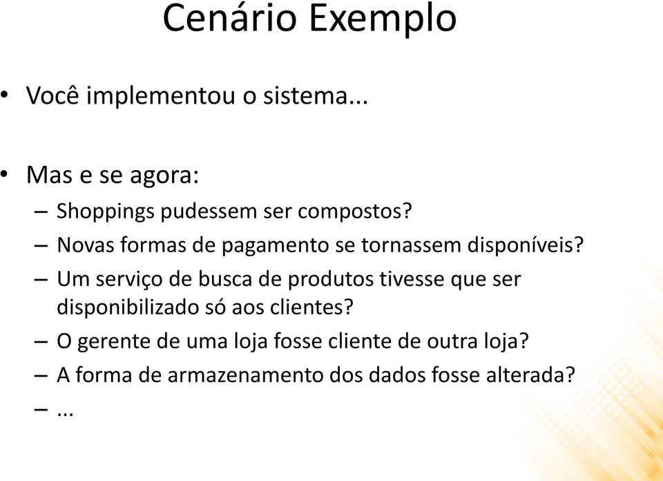 Novas formas de pagamento se tornassem disponíveis?