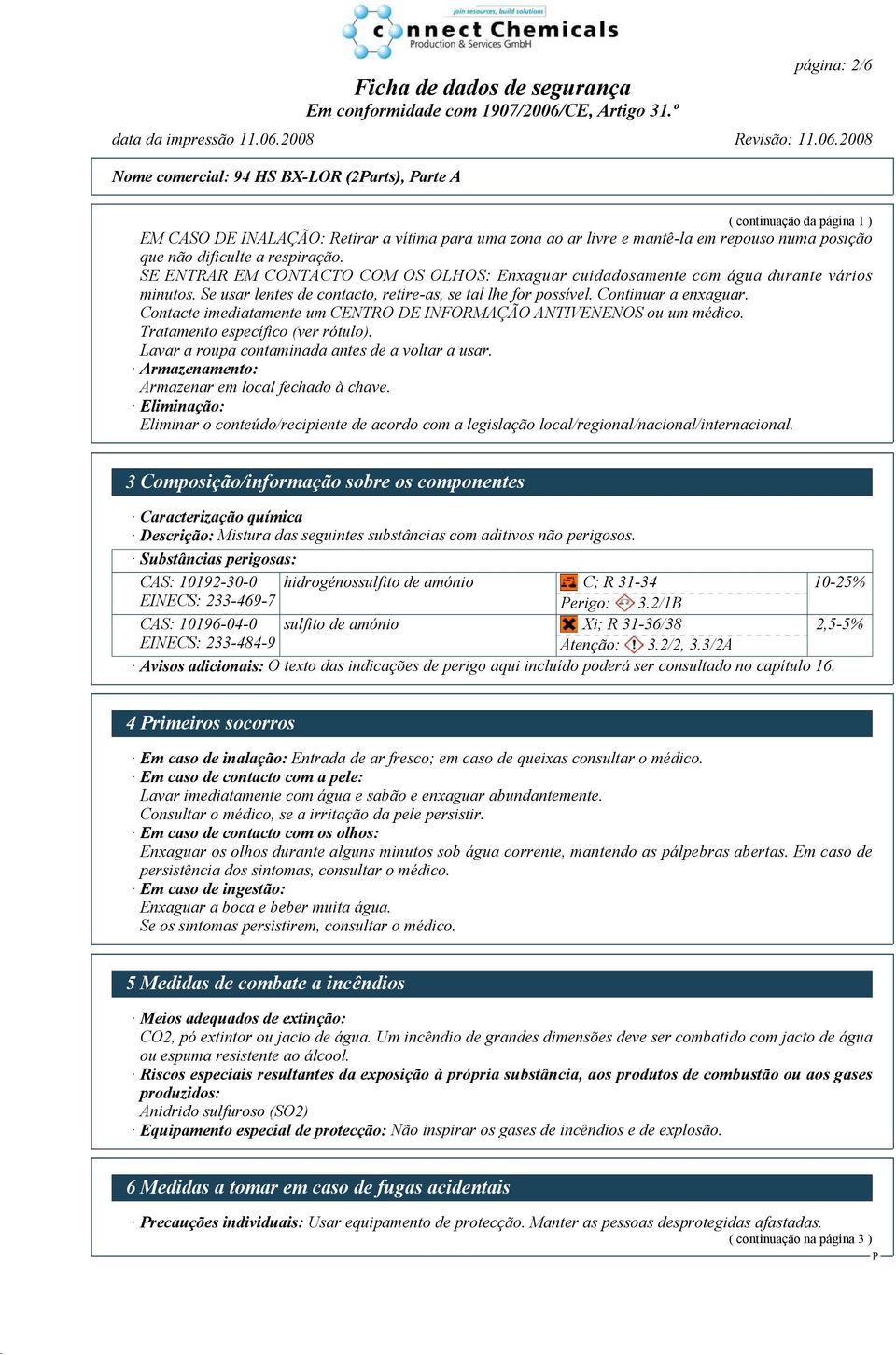 Continuar a enxaguar. Contacte imediatamente um CENTRO DE INFORMAÇÃO ANTIVENENOS ou um médico. Tratamento específico (ver rótulo). Lavar a roupa contaminada antes de a voltar a usar.