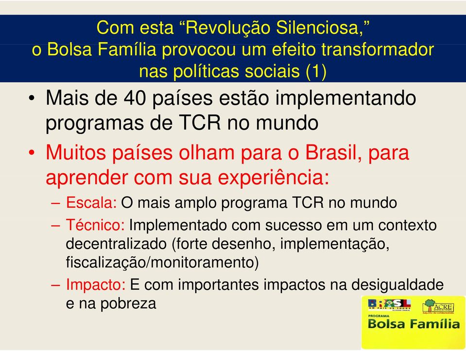 experiência: Escala: O mais amplo programa TCR no mundo Técnico: Implementado com sucesso em um contexto