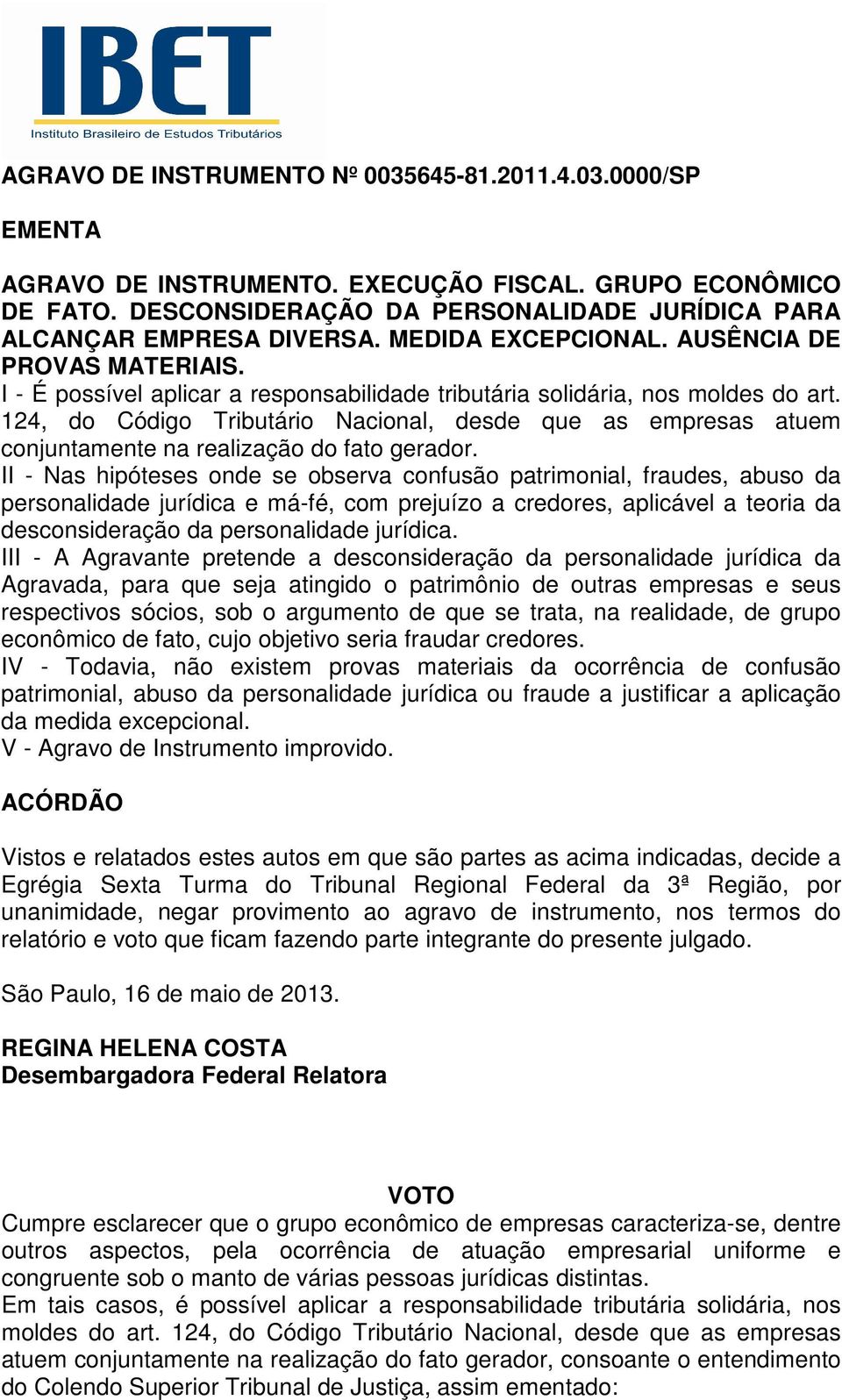 124, do Código Tributário Nacional, desde que as empresas atuem conjuntamente na realização do fato gerador.