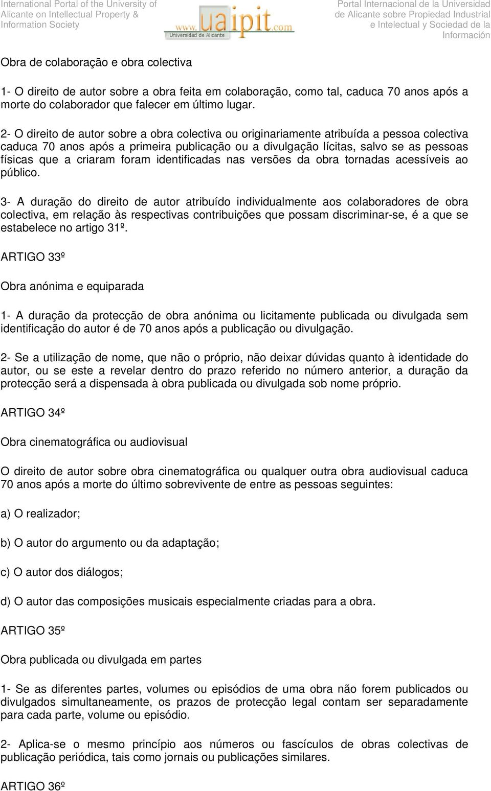 criaram foram identificadas nas versões da obra tornadas acessíveis ao público.