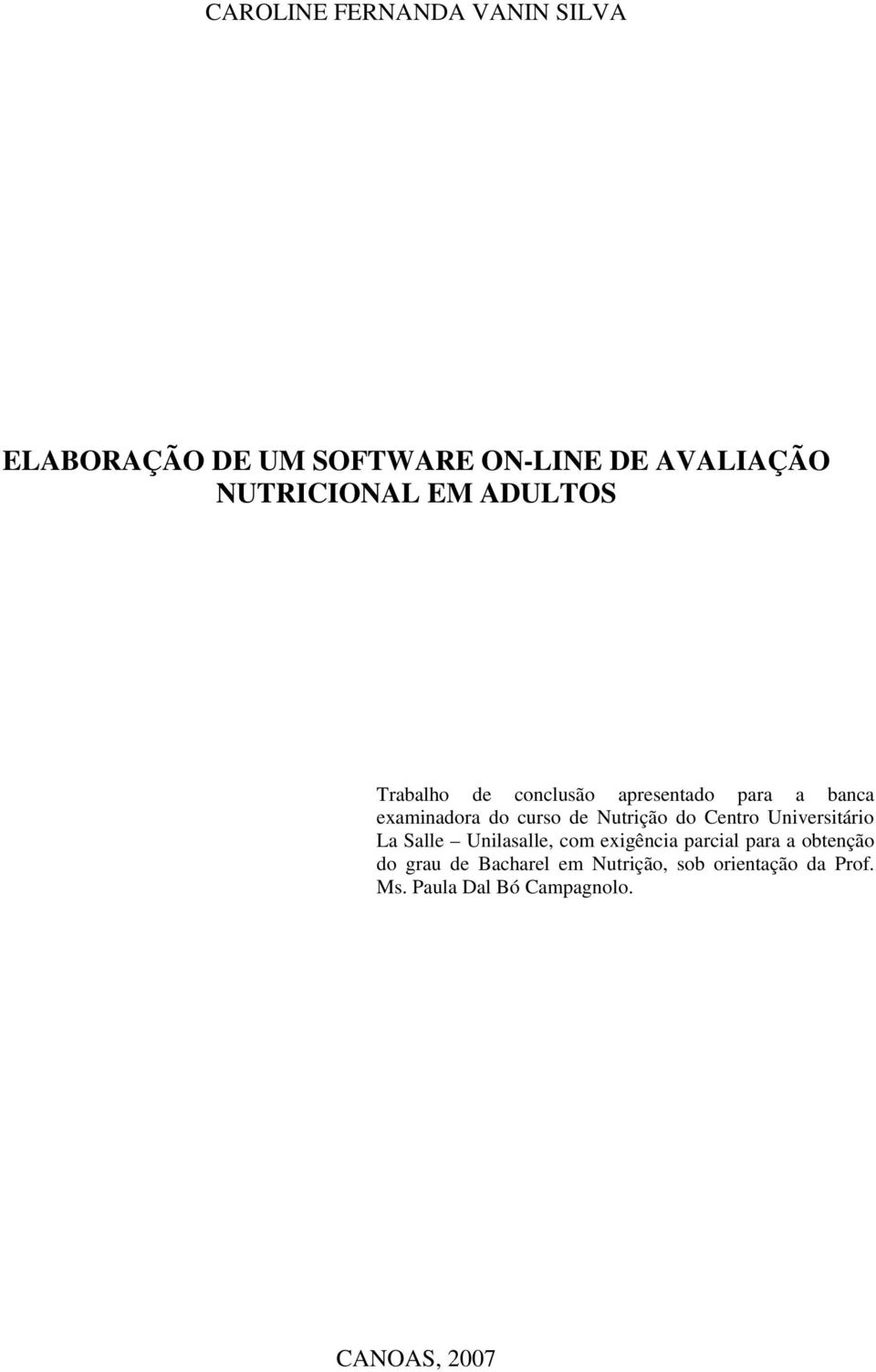 do Centro Universitário La Salle Unilasalle, com exigência parcial para a obtenção do grau