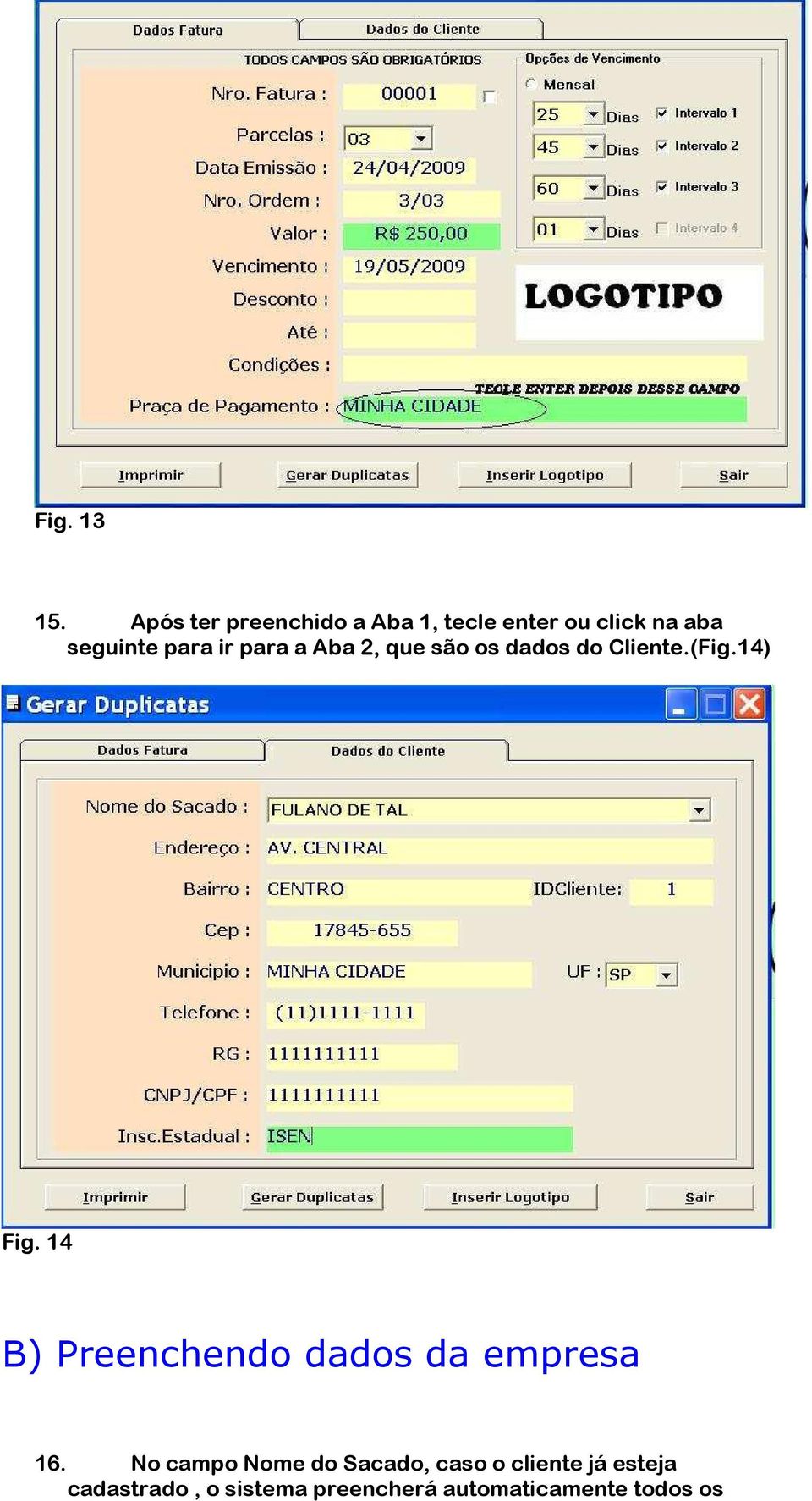 ir para a Aba 2, que são os dados do Cliente.(Fig.14) Fig.