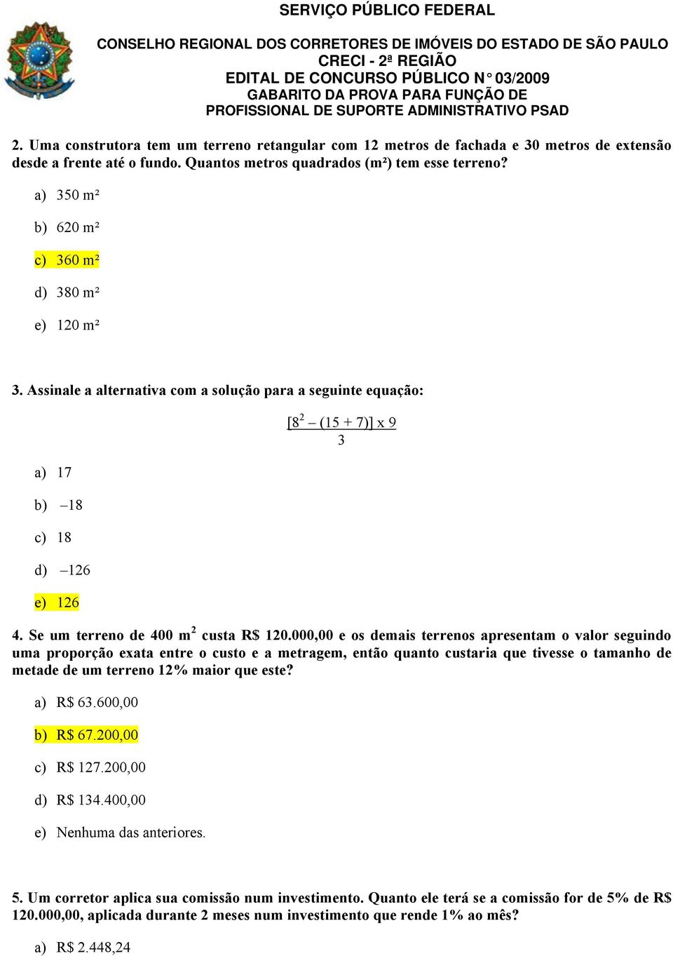 Se um terreno de 400 m 2 custa R$ 120.