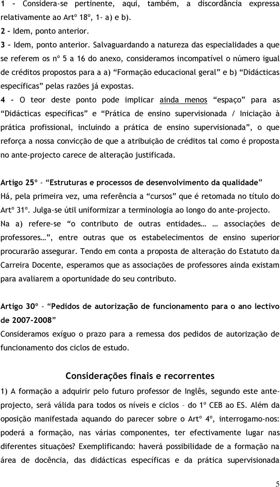 Didácticas específicas pelas razões já expostas.