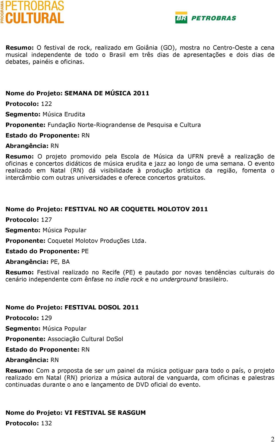 promovido pela Escola de Música da UFRN prevê a realização de oficinas e concertos didáticos de música erudita e jazz ao longo de uma semana.