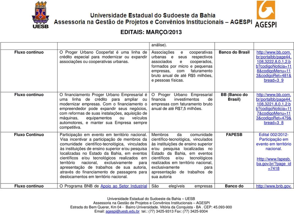 Banco do Brasil http://www.bb.com. br/portalbb/page44, 108,3222,8,0,1,2.b b?