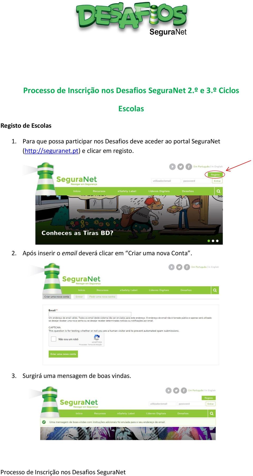 SeguraNet (http://seguranet.pt) e clicar em registo. 2.