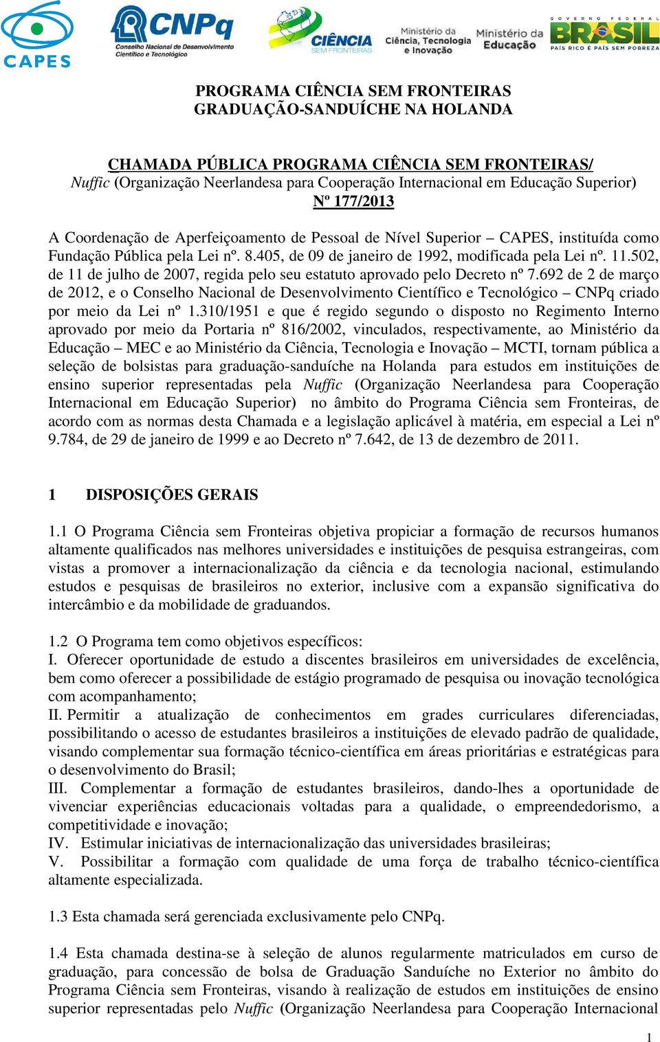 502, de 11 de julho de 2007, regida pelo seu estatuto aprovado pelo Decreto nº 7.