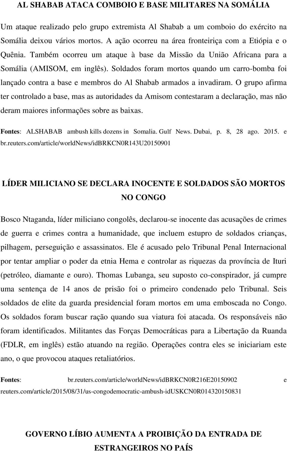 Soldados foram mortos quando um carro-bomba foi lançado contra a base e membros do Al Shabab armados a invadiram.