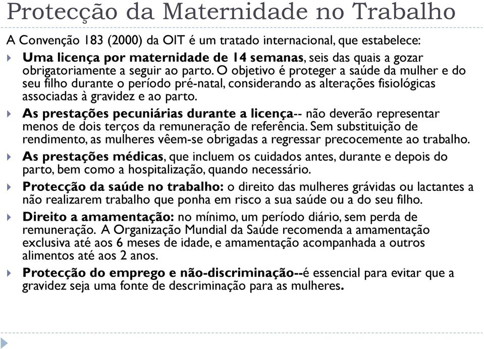 As prestações pecuniárias durante a licença-- não deverão representar menos de dois terços da remuneração de referência.