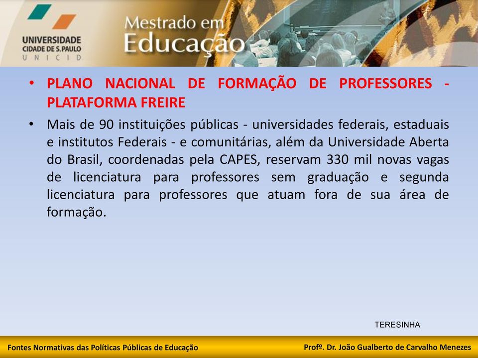 Aberta do Brasil, coordenadas pela CAPES, reservam 330 mil novas vagas de licenciatura para